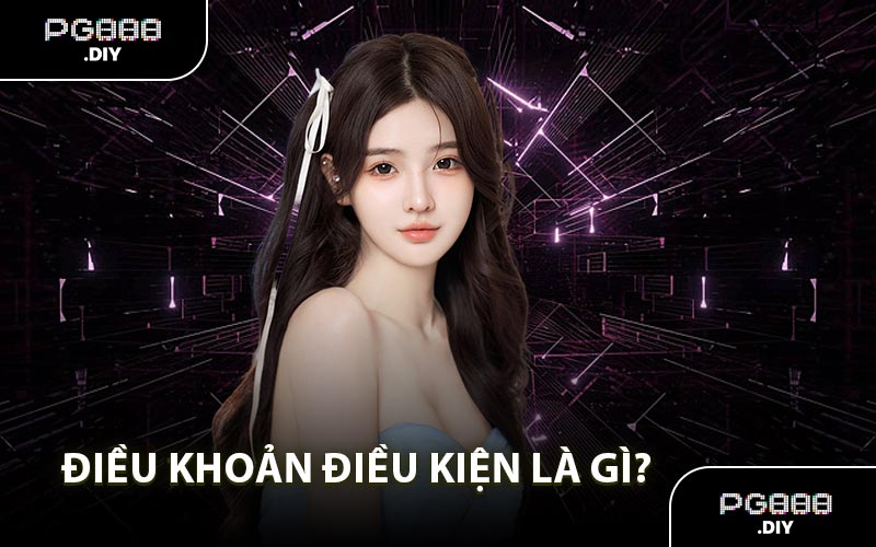 Điều khoản điều kiện là gì?