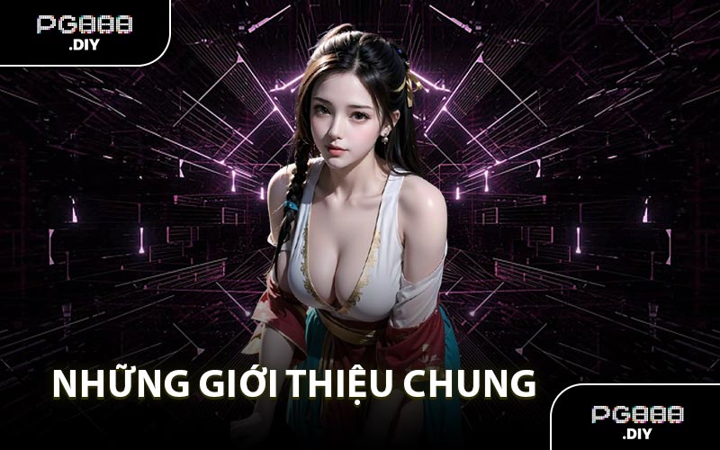 Những giới thiệu chung