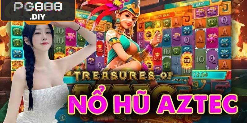 Nổ Hũ Kho Báu Aztec